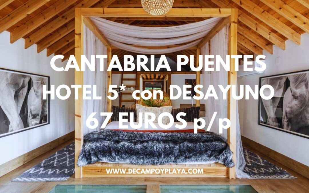 CANTABRIA LUJO puentes Octubre, Noviembre y Diciembre: Hotel 5* de diseño con desayuno por 67 Euros p/p