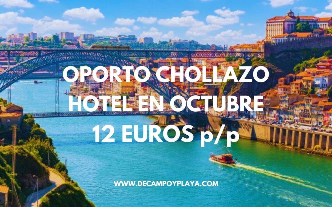OPORTO OCTUBRE: Hotel por sólo 12 Euros p/p