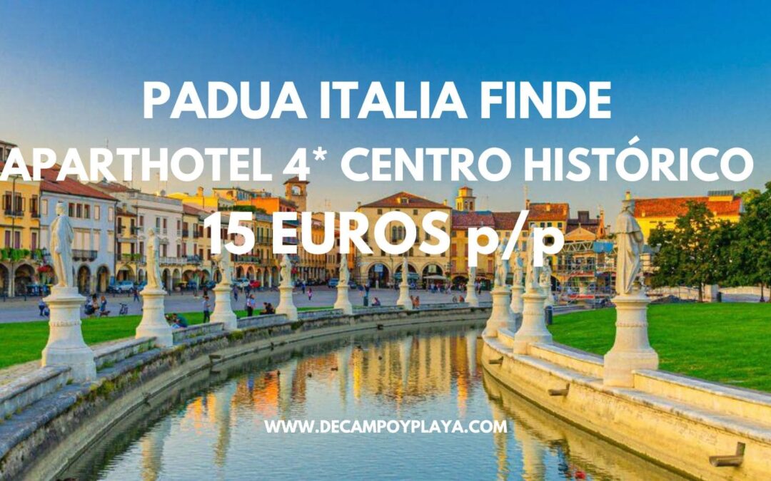 LUJO EN PADUA Italia fin de semana: Aparthotel 4* centró histórico para tres SÓLO 15 Euros p/p