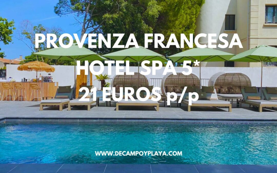 ÚLTIMA HORA PROVENZA FRANCESA: Hotel Spa 5* LUJO en Saint Remy sólo 21 Euros p/p