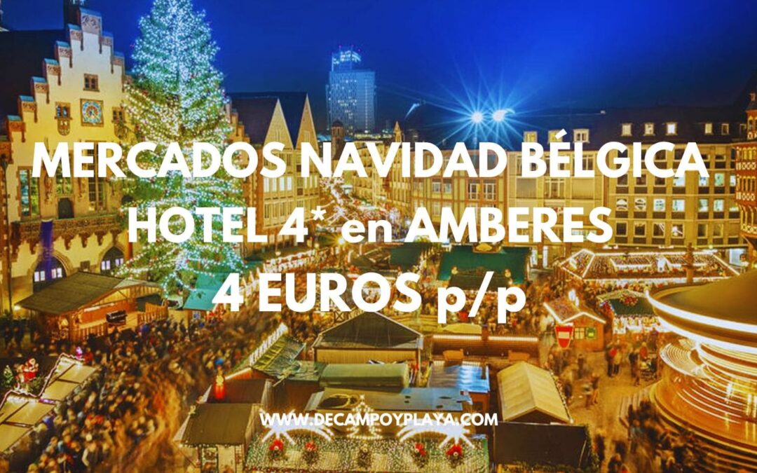 BÉLGICA MERCADOS NAVIDEÑOS: Hotel 4* en Amberes por sólo 4 Euros p/p