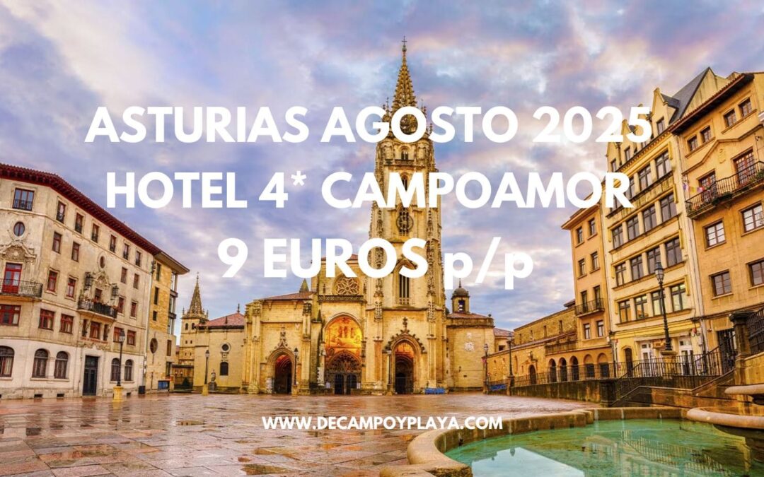 RÁPIDO!! ASTURIAS AGOSTO 2025: Icónico Hotel 4* Campoamor con cancelación gratuita por sólo 9 Euros p/p