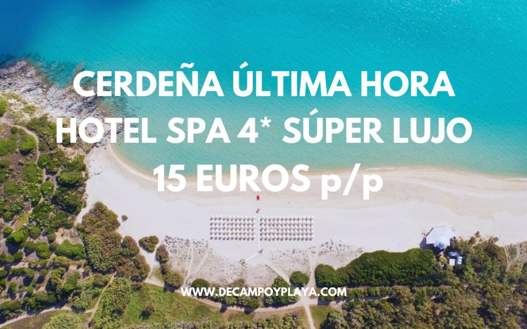 ÚLTIMA HORA CERDEÑA: Hotel Spa 4* Superior LUJO con playa privada Y DESAYUNO sólo 15 Euros p/p