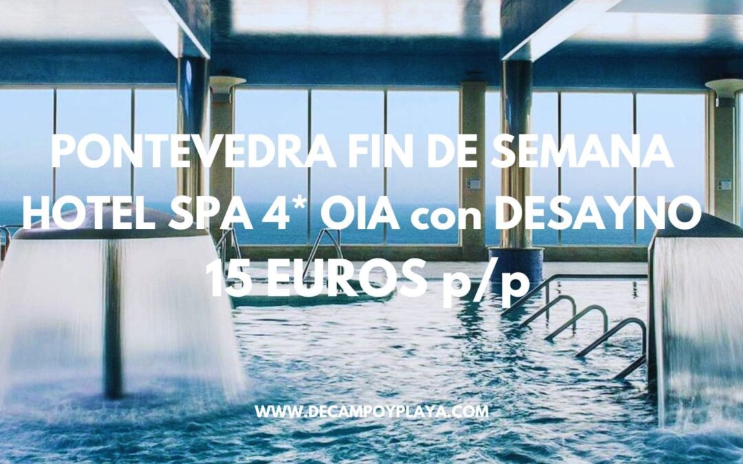 GALICIA Fin de semana en Pontevedra: Hotel Spa 4* con desayuno SÓLO 15 Euros p/p