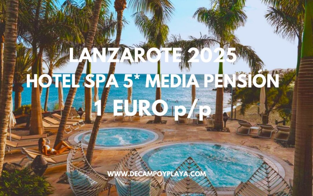 NI LO PIENSES!! LANZAROTE Fin de semana LUJO: Hotel Spa 5* frente playa MEDIA PENSIÓN SÓLO 1 EURO p/p