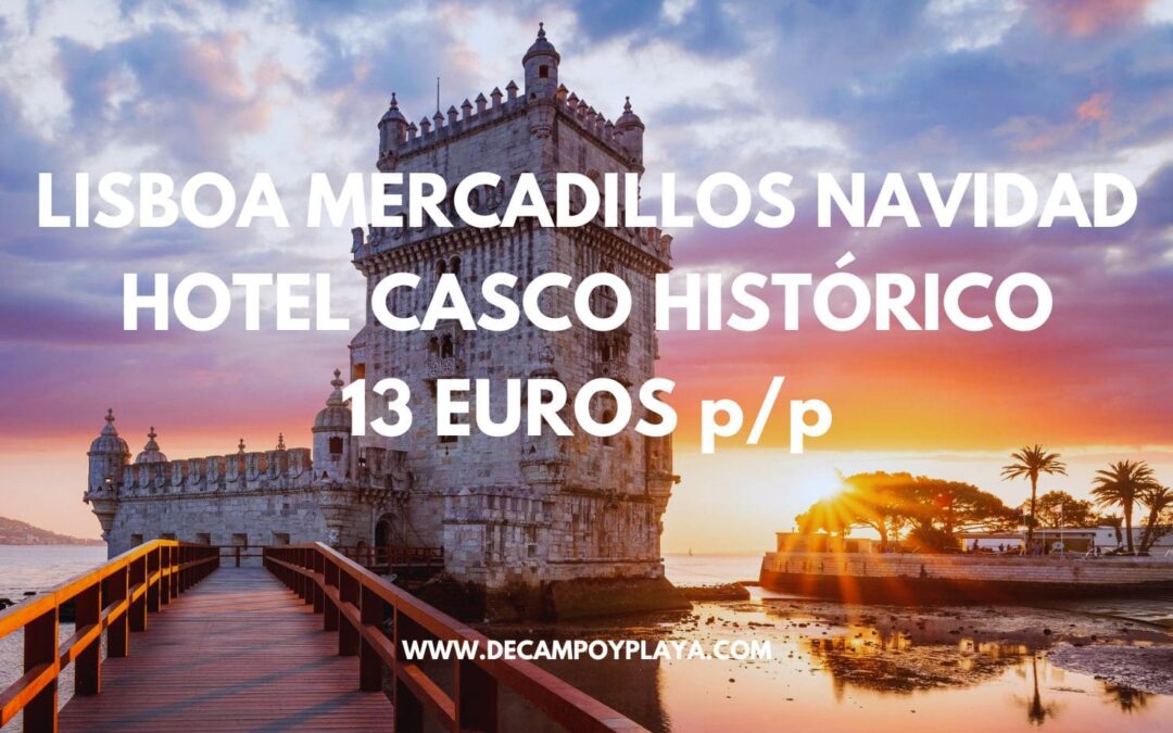 LISBOA Mercadillos Navideños puente Diciembre: Hotel en casco histórico por sólo 13 Euros p/p