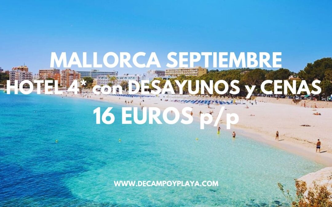 CHOLLO MALLORCA Septiembre: Hotel 4* acceso directo playa y MEDIA PENSÓN SÓLO 16 Euros p/p