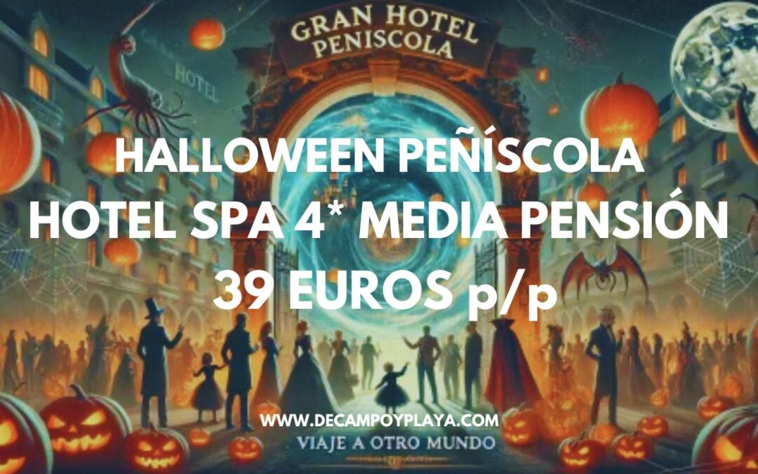 HALLOWEEN en Peñíscola: Hotel Spa 4* primera línea playa MEDIA PENSIÓN con fiesta temática sólo 39 Euros p/p