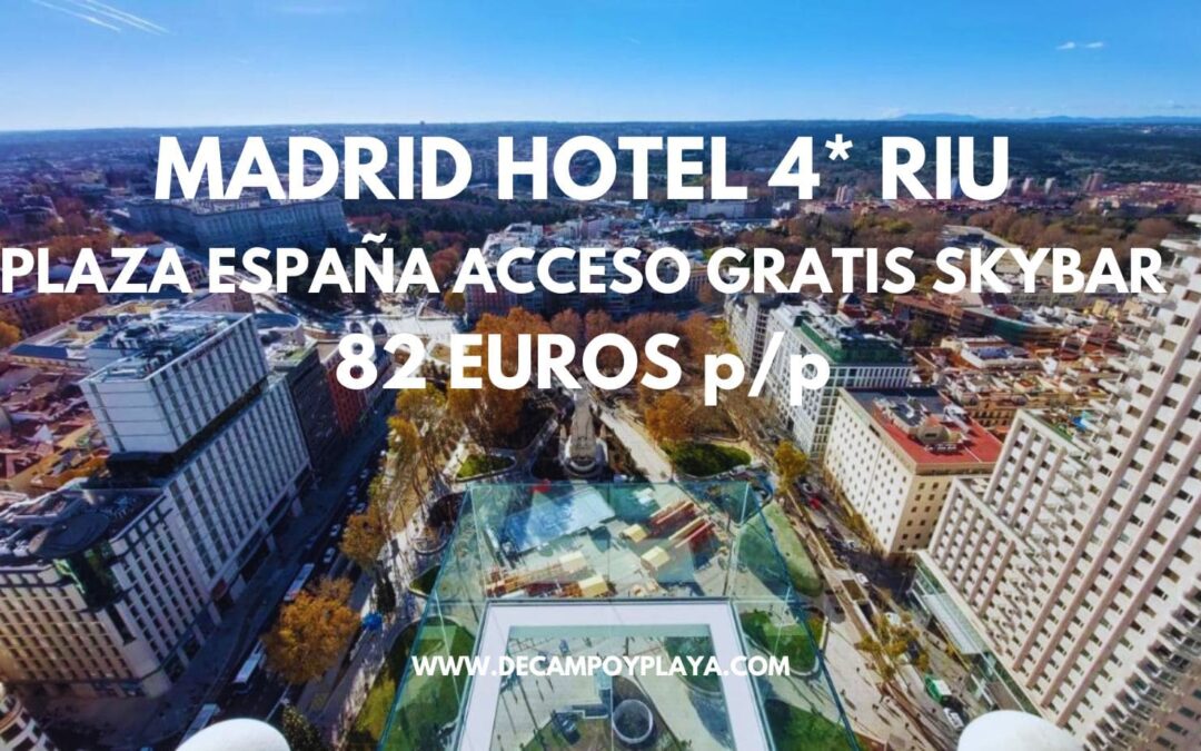 OFERTÓN MADRID Exclusivo Hotel 4* RIU PLAZA ESPAÑA con desayuno y ACCESO GRATUITOS SKYBAR por sólo 82 Euros p/p