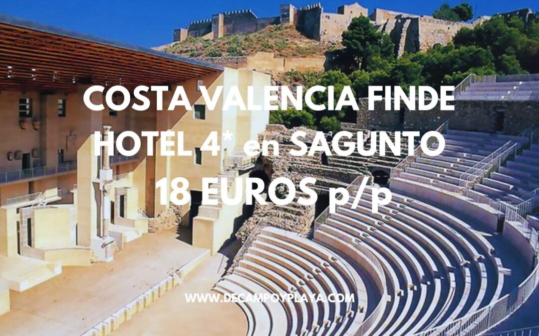 COSTA DE VALENCIA Fin de semana: Hotel 4* en Sagunto por sólo 19 Euros p/p