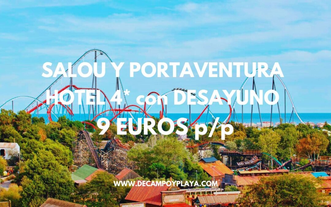 SALOU y Portaventura CHOLLAZO: Hotel 4* junto al Parque con desayuno SÓLO 9 Euros p/p