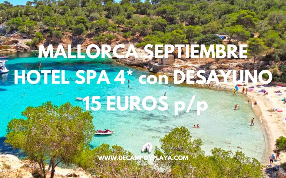 CHOLLAZO MALLORCA Septiembre: Hotel Spa 4* con desayuno junto a la playa SÓLO 15 Euros p/p
