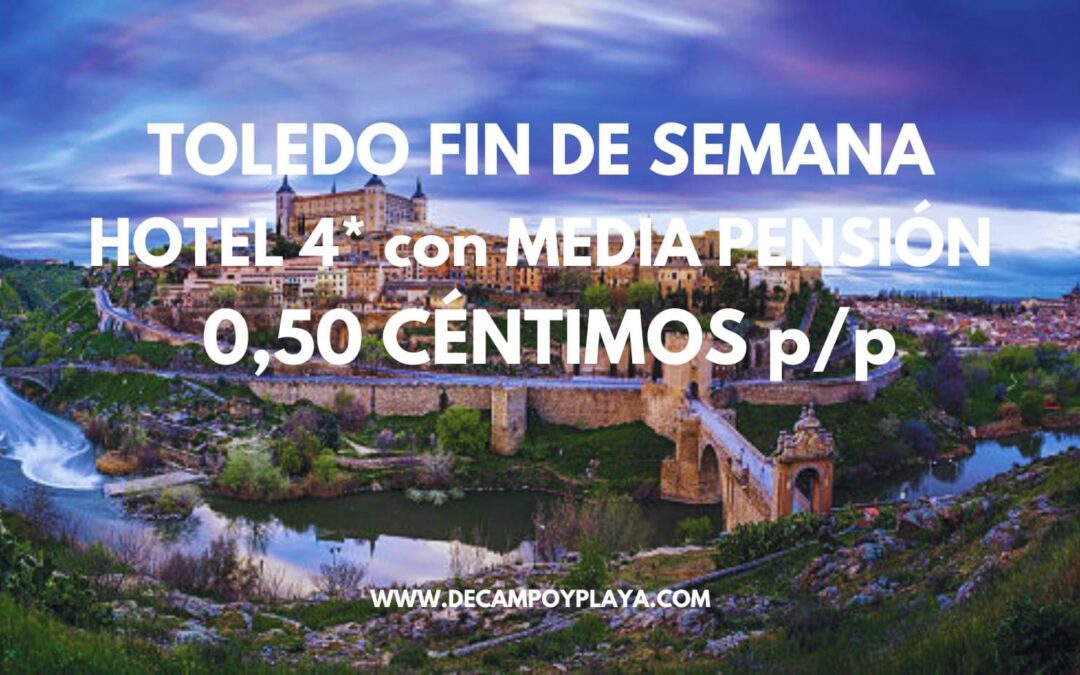 TOLEDO Fin de semana Tarifa error: Hotel Spa 4* con MEDIA PENSIÓN sólo 0,50 CÉNTIMOS p/p