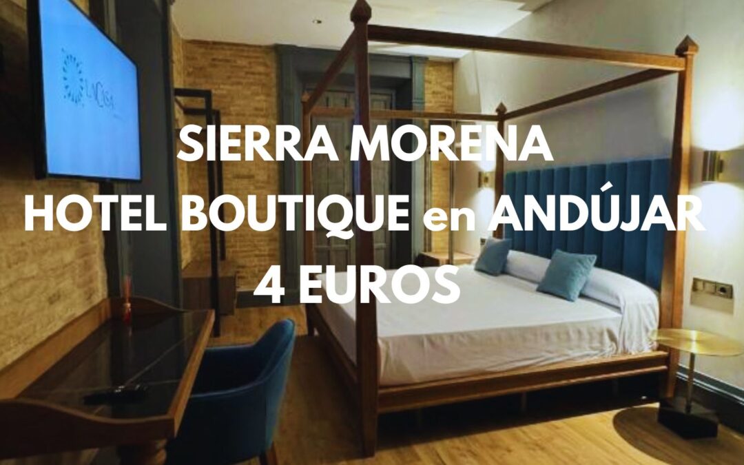 SIERRA MORENA puente Noviembre: Hotel Boutique en Andújar SÓLO 4 Euros p/p