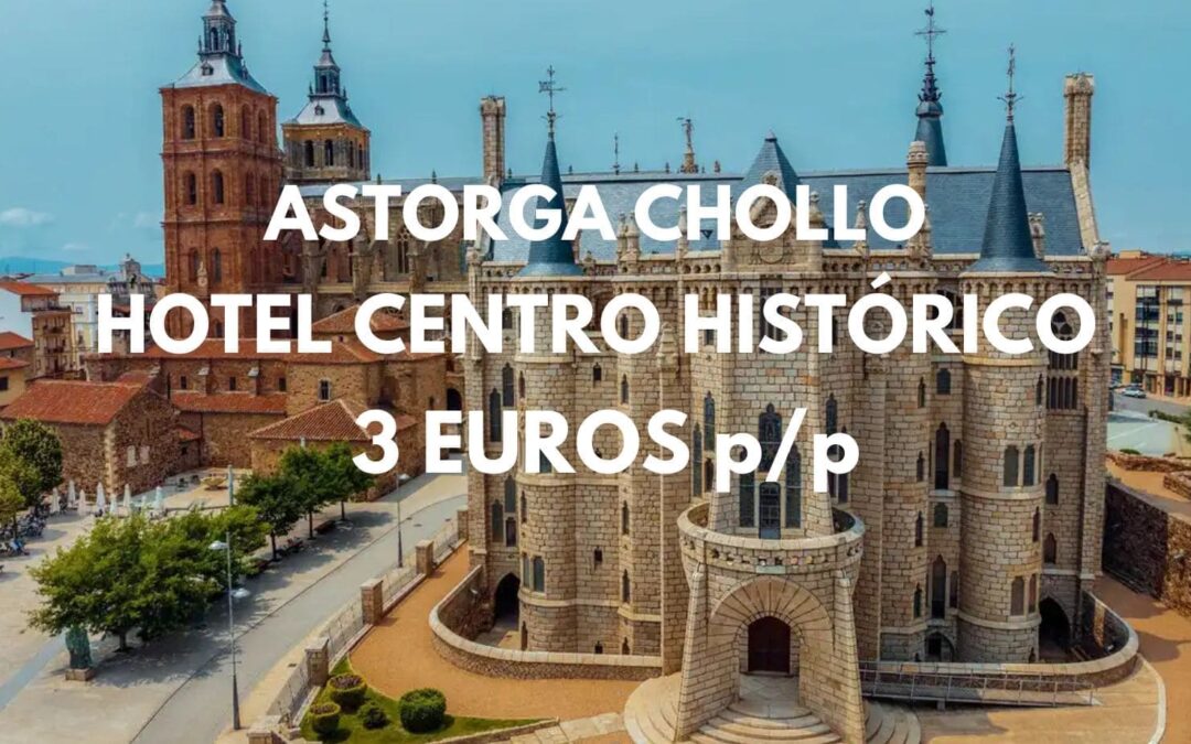 ASTORGA chollazo: Hotel por sólo 3 Euros p/p