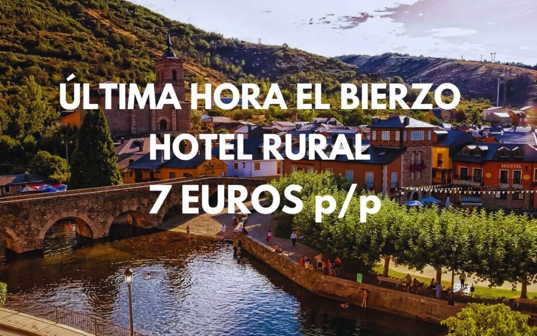 ÚLTIMA HORA EL BIERZO-Camino Santiago: Hotel rural por sólo 7 Euros p/p