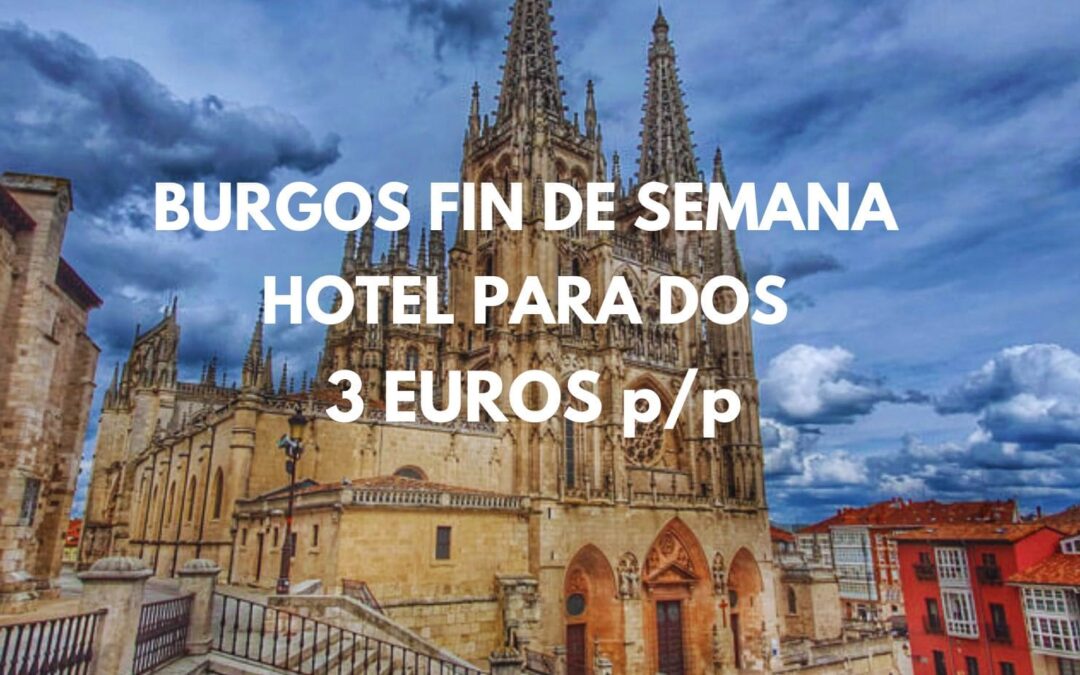 Provincia de BURGOS fin de semana: Hotel para dos por SÓLO 3 Euros p/p