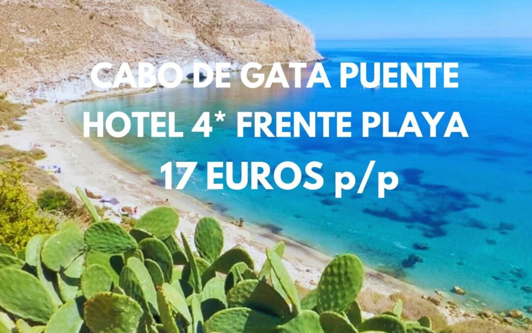 PUENTE CABO DE GATA: Hotel 4* primera línea playa SÓLO 17 Euros p/p