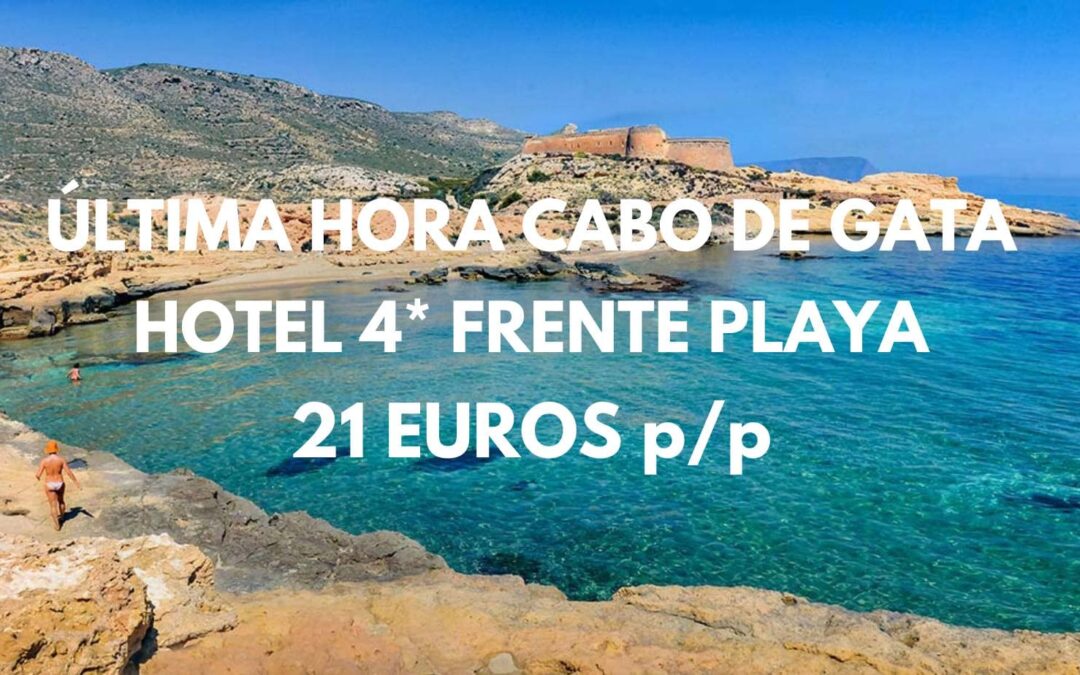 ÚLTIMA HORA CABO DE GATA: Hotel 4* primera línea playa SÓLO 21 Euros p/p