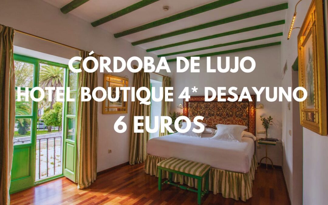 CHOLLAZO CÓRDOBA: Hotel Boutique 4* con desayuno SÓLO 6 Euros p/p