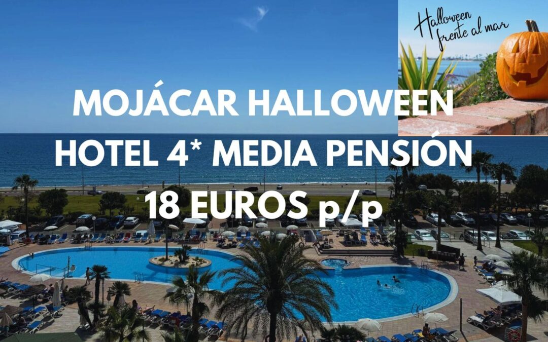 MOJÁCAR HALLOWEEN Puente Noviembre: Hotel Spa 4* frente playa MEDIA PENSIÓN para tres sólo 18 Euros p/p