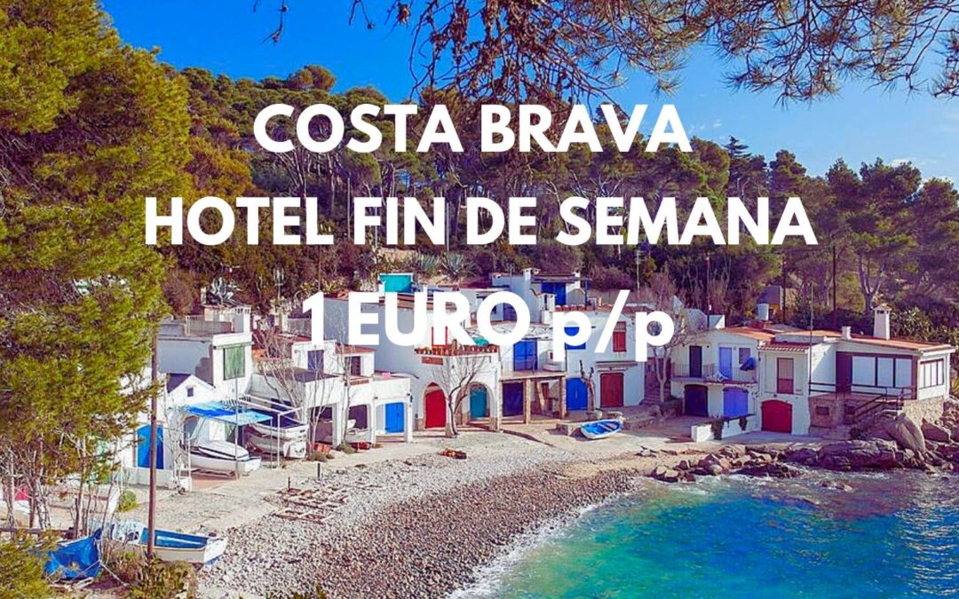 COSTA BRAVA Tarifa error: Hotel en fin de semana por sólo 1 Euro p/p