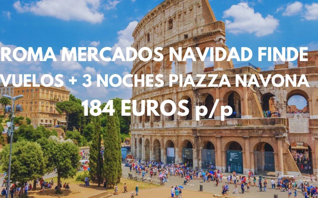 ROMA Fin de semana Mercadillos Navideños: Vuelos + 3 noches en Hotel 4* junto PIAZZA NAVONA por sólo 182 Euros p/p