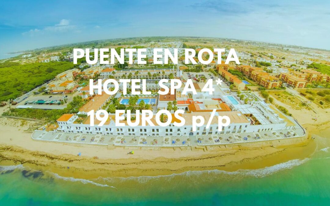 PUENTE en ROTA (CÁDIZ): Hotel Spa 4* lujo primera línea playa SÓLO 19 Euros p/p