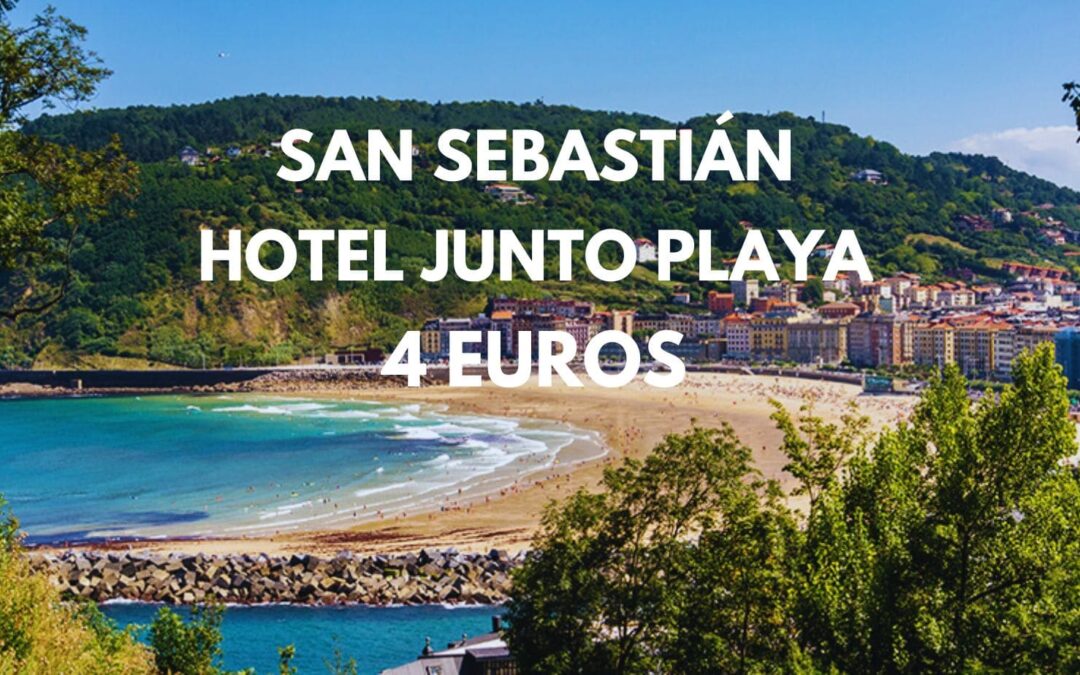 SAN SEBASTIÁN Semana Santa 2025: Hotel junto playa para dos por sólo 4 Euros