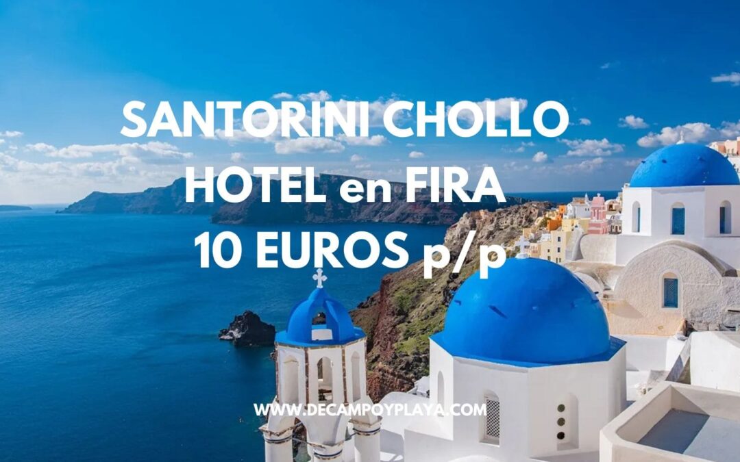 Escapada a SANTORINI: Hotel por sólo 10 Euros p/p