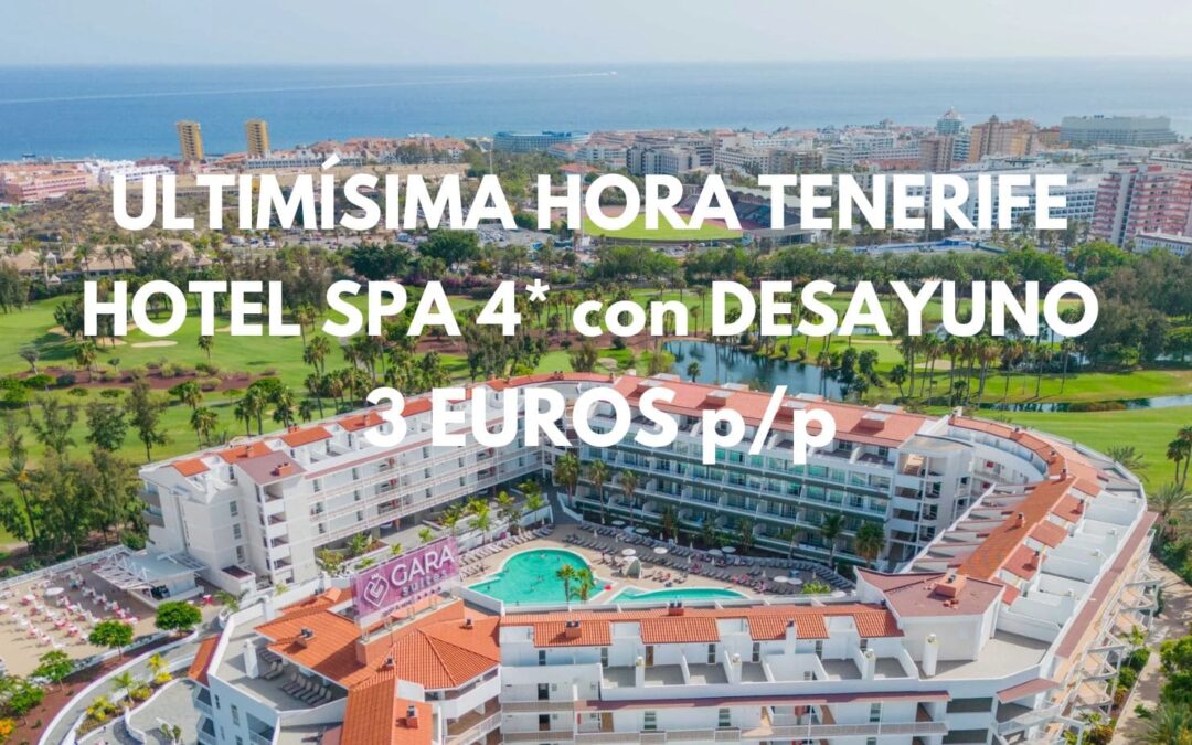 ULTIMÍSIMA HORA TENERIFE: Hotel Spa 4* con desayuno sólo 3 Euros p/p