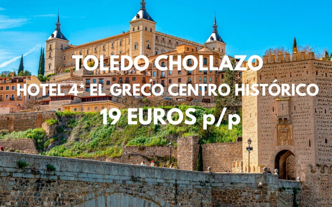 BOMBAZO TOLEDO: Hotel 4* El Greco centro histórico por sólo 19 Euros p/p