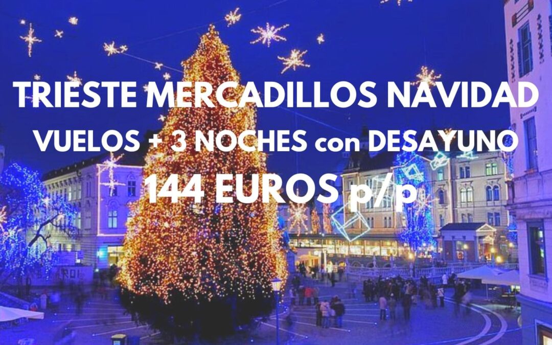 TRIESTE en Italia Mercadillos Navideños Fin de semana: Vuelos + 3 noches con desayuno centro histórico sólo 144 Euros p/p