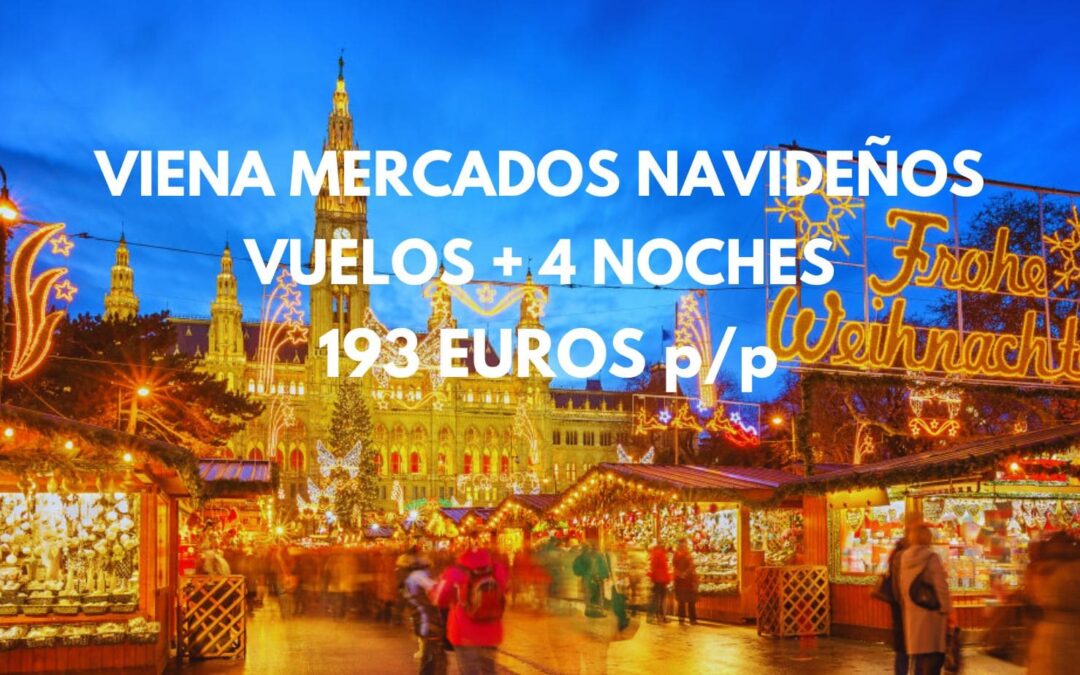 VIENA Mercados Navideños: Vuelos + 4 noches centro SÓLO 193 Euros p/p