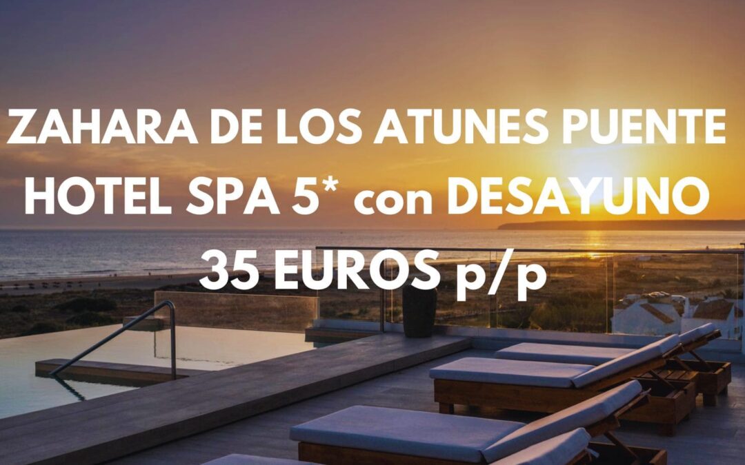 ZAHARA DE LOS ATUNES de lujo: Hotel Spa 5* frente playa con desayuno sólo 35 Euros p/p