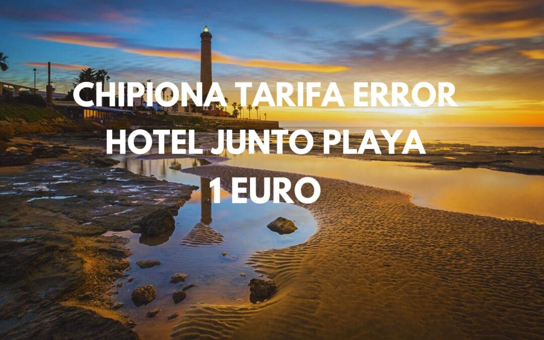 CHIPIONA Tarifa error: Hotel junto playa para dos sólo 1 Euro