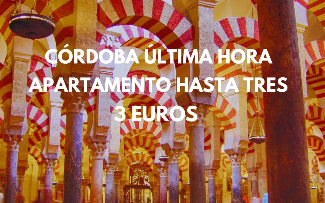 CÓRDOBA ÚLTIMA HORA: Apartamento para tres personas solo 3 Euros