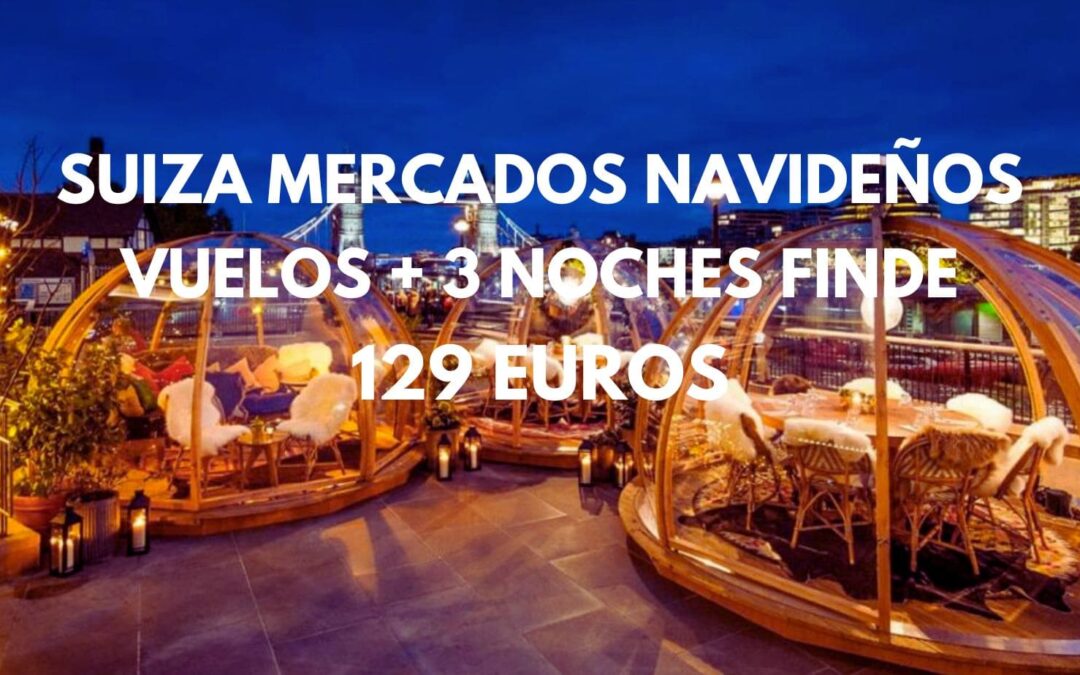 SUIZA Mercados Navideños Fin de semana: Vuelos a GINEBRA + 3 noches por SÓLO 129 Euros p/p