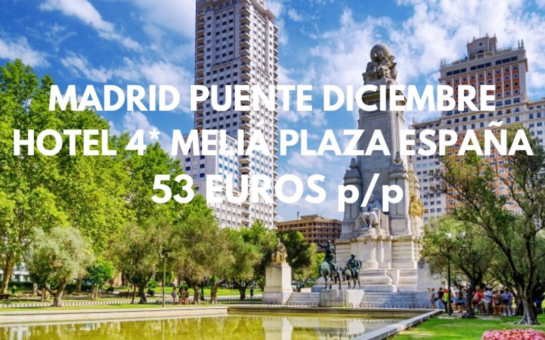 MADRID CHOLLAZO Puente Diciembre: Hotel 4* MELIÁ PLAZA ESPAÑA por sólo 53 Euros p/p