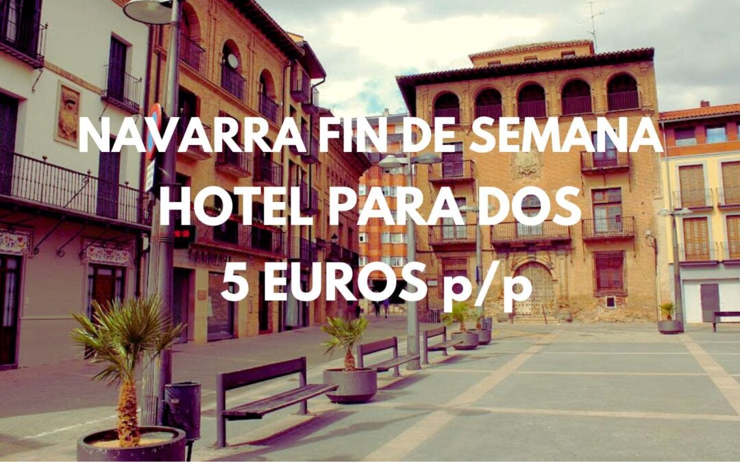 NAVARRA Fin de semana: Habitación Deluxe en Hotel para dos por sólo 5 Euros
