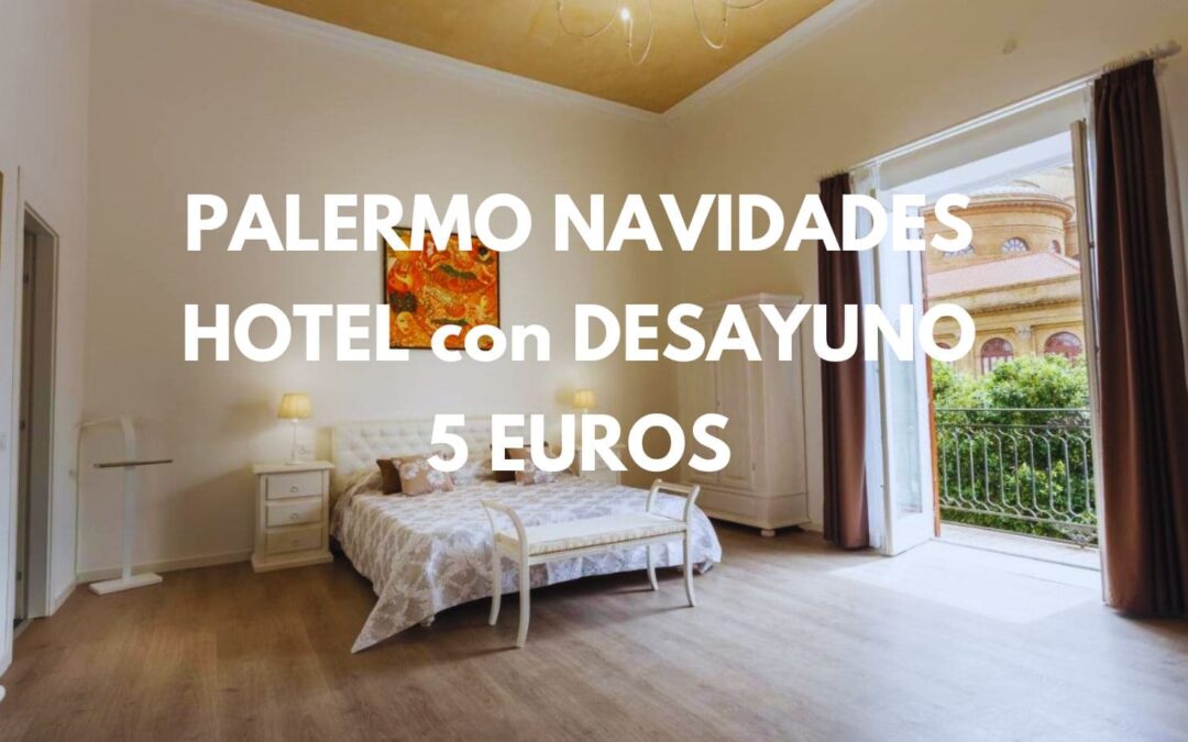 SICILIA Navidades: Hotel en el centro histórico de PALERMO con desayuno para dos por SÓLO 5 Euros