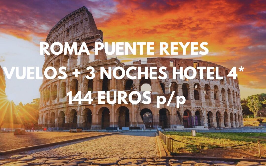ROMA PUENTE REYES: Vuelos + 3 noches en Hotel 4* centro por sólo 144 Euros p/p