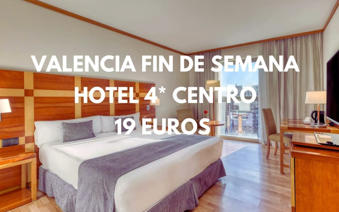 VALENCIA FIN DE SEMANA: Hotel 4* centro para tres por SÓLO 19 Euros p/p