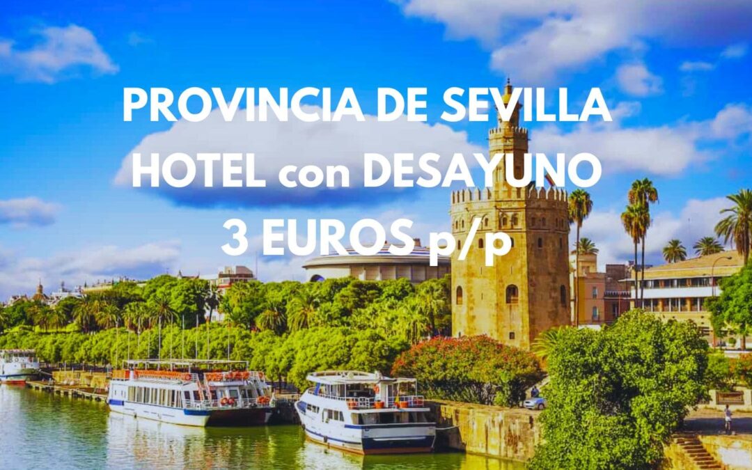 Provincia de SEVILLA: Hotel con desayuno por sólo 3 Euros p/p