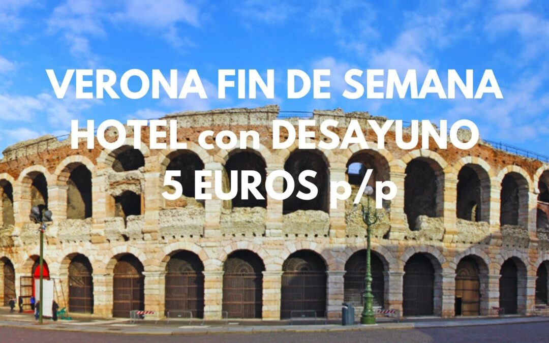 VERONA CHOLLAZO Fin de semana: Hotel con desayuno por sólo 5 Euros p/p