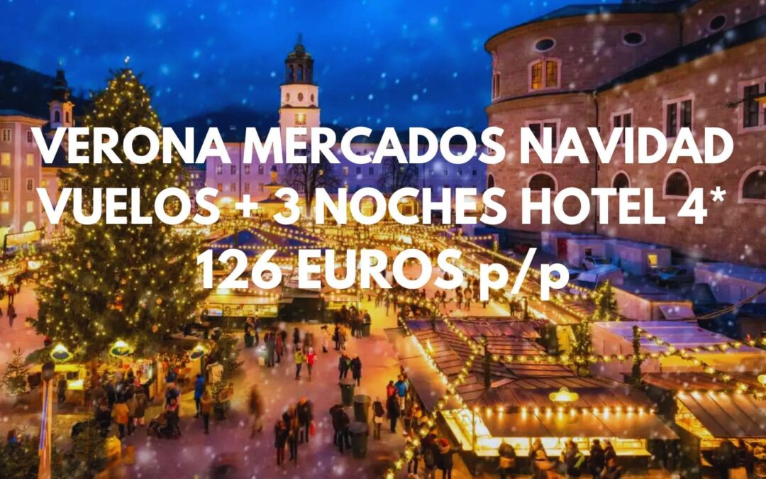 VERONA Fin de semana: Vuelos + 3 noches Hotel 4* por SÓLO 126 Euros p/p