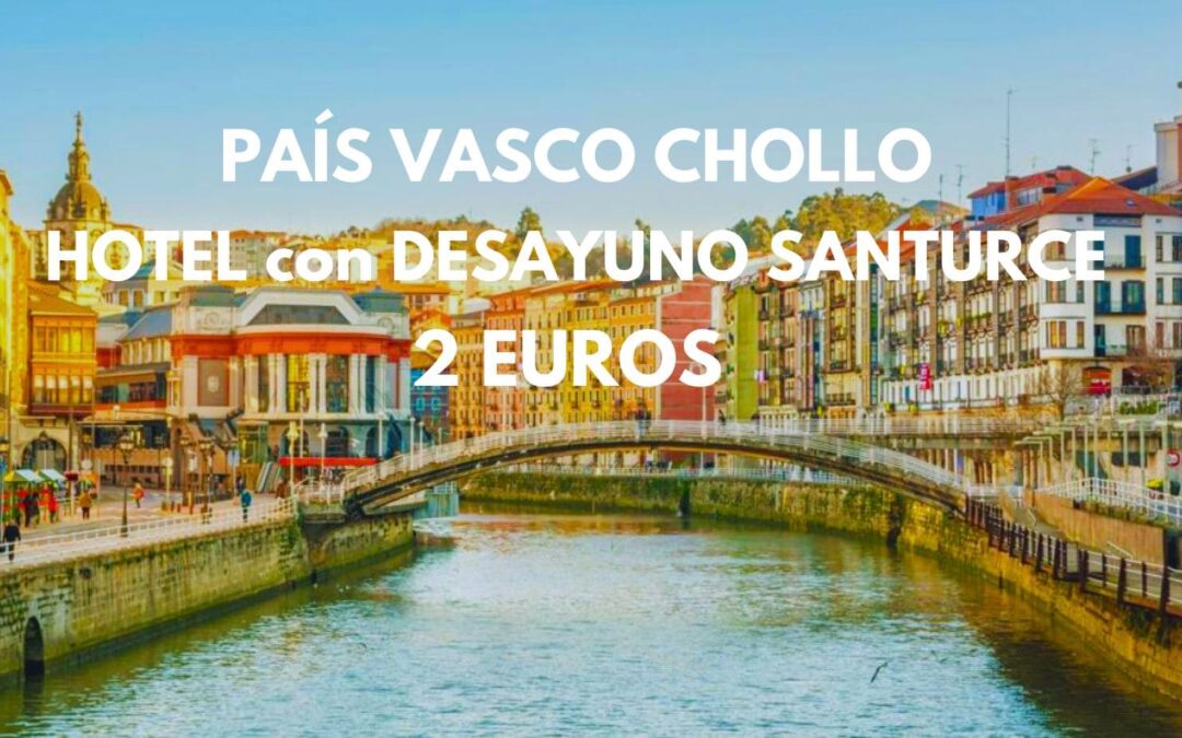 PAÍS VASCO GANGA: Hotel en Santurce con desayuno por sólo 2 Euros