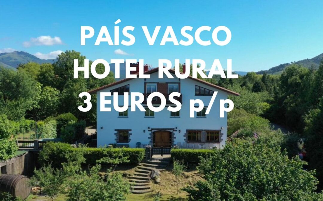 PAÍS VASCO CHOLLO: Hotel rural en Guipúzcoa hasta tres personas SÓLO 3 Euros p/p