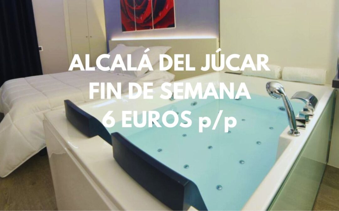 ALCALÁ DEL JÚCAR (Albacete) Fin de semana: Hotel con jacuzzi sólo 6 Euros p/p