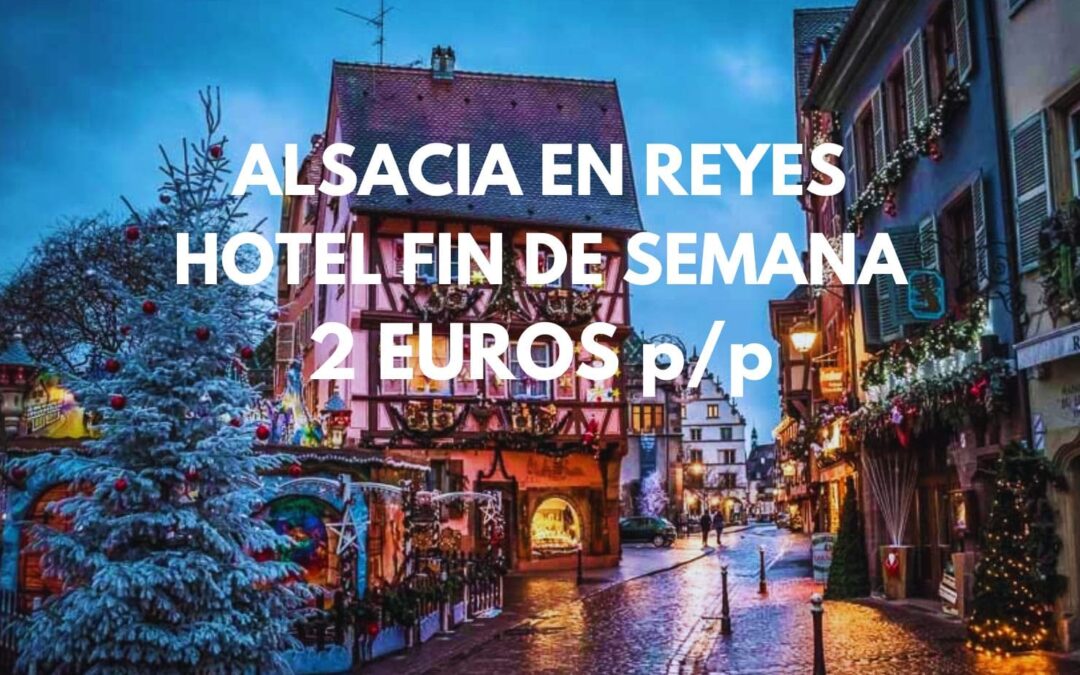 ALSACIA Navidades: Hotel por sólo 2 Euros p/p